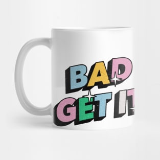 Bad girls get it done - Positive Vibes Motivation Quote Mug